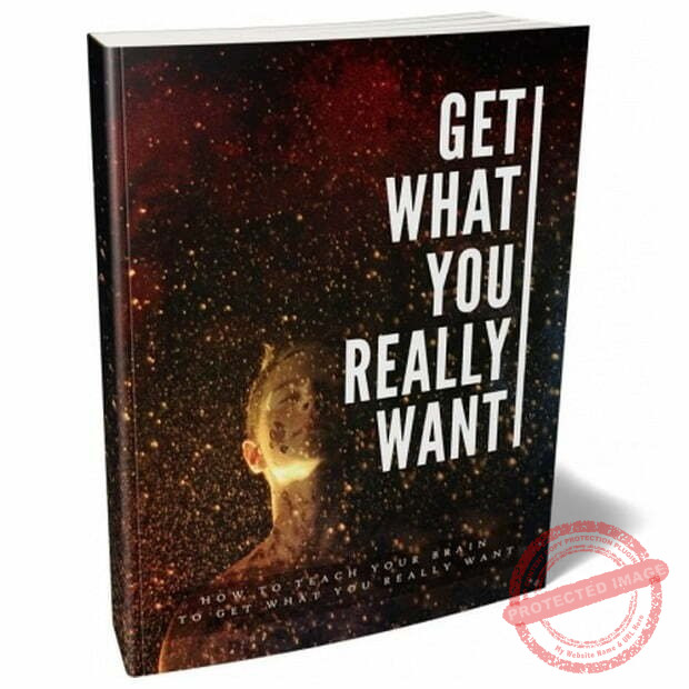 Get What You Really Want - eBook with Resell Rights