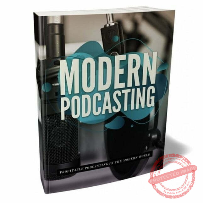 Modern Podcasting - eBook with Resell Rights