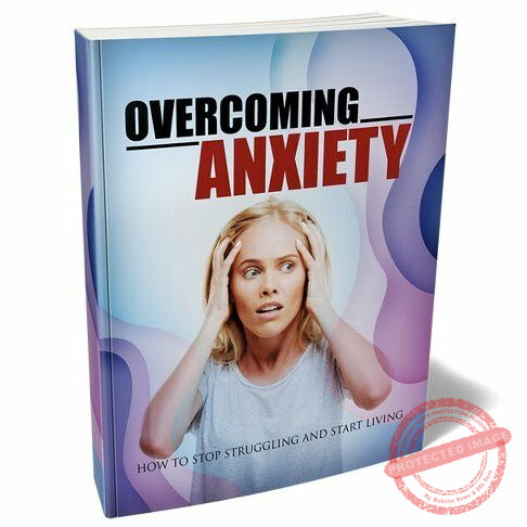 Overcoming Anxiety - eBook with Resell Rights