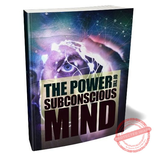 The Power of the Subconscious Mind - eBook with Resell Rights