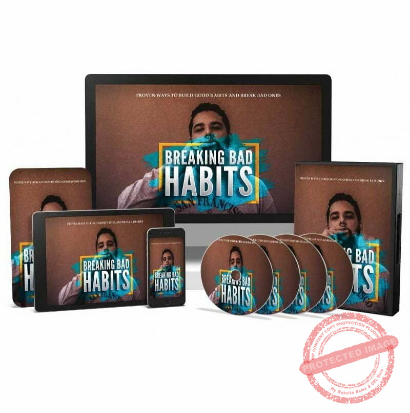 Breaking Bad Habits - Video Course with Resell Rights