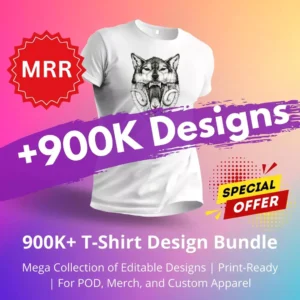 900K Designs for Your Clothing Business: The Ultimate T-Shirt Design Mega Bundle with Resell Rights